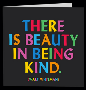 Quotable - "There is beauty in being kind" Card