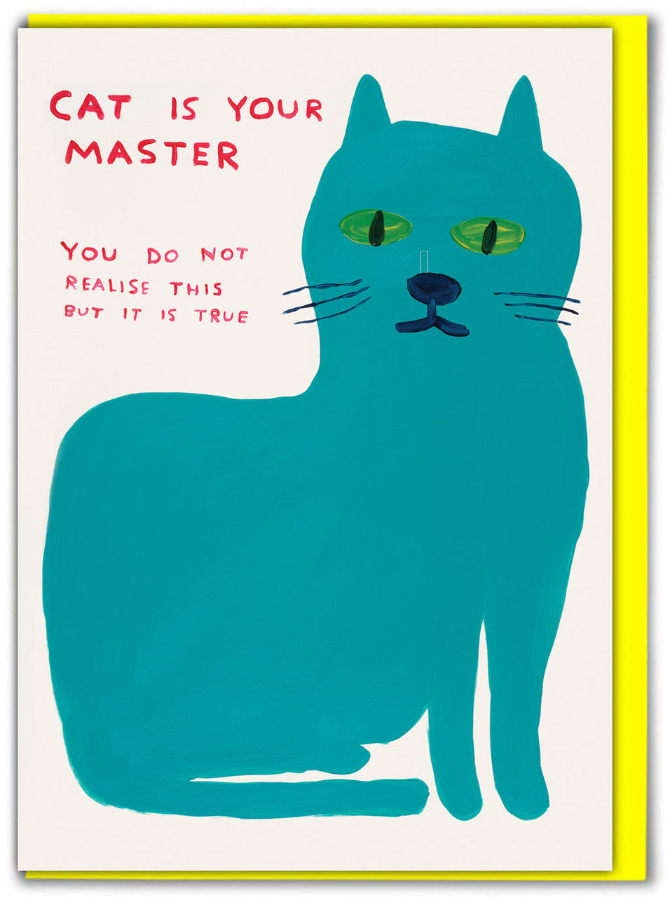 David Shrigley - ‘Cat is Your Master’ Card