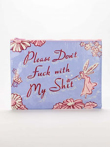 Blue Q - Please Don't Fuck with my Shit Zipper Pouch