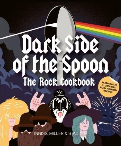 Dark Side of the Spoon: The Rock Cookbook