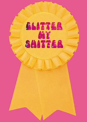 Boogaloo Stu - Glitter my Shitter Rosette Card & Badge