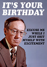 Dean Morris - Shit Myself with Excitement Birthday Card