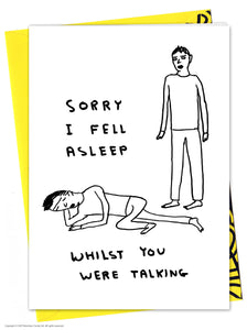 David Shrigley - Sorry I Fell Asleep Card