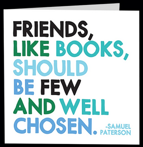 Quotable- "Friends like books" Card