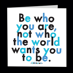 Quotable - "Be Who You Are" Card
