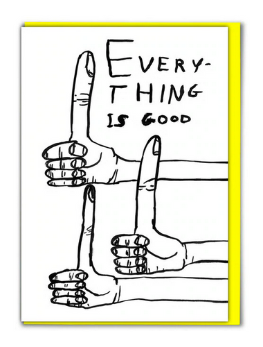 David Shrigley - Everything Is Good Card