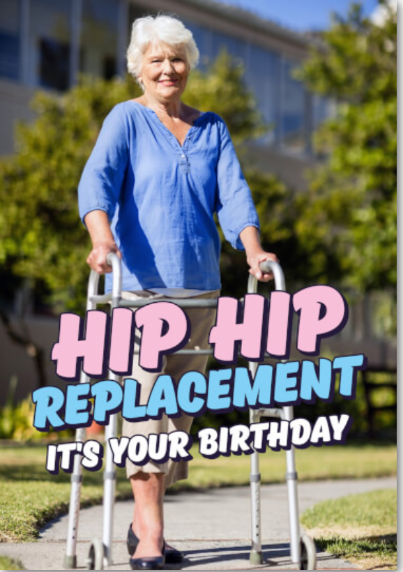 Dean Morris - Hip Hip Replacement Woman Birthday Card