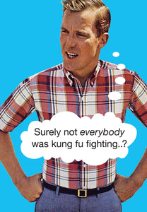 Kissmekwik - Surely Not Everybody was Kung Fu Fighting Card